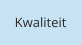 Kwaliteit