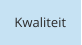 Kwaliteit